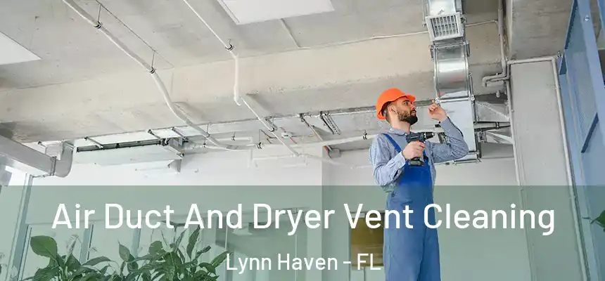 Air Duct And Dryer Vent Cleaning Lynn Haven - FL