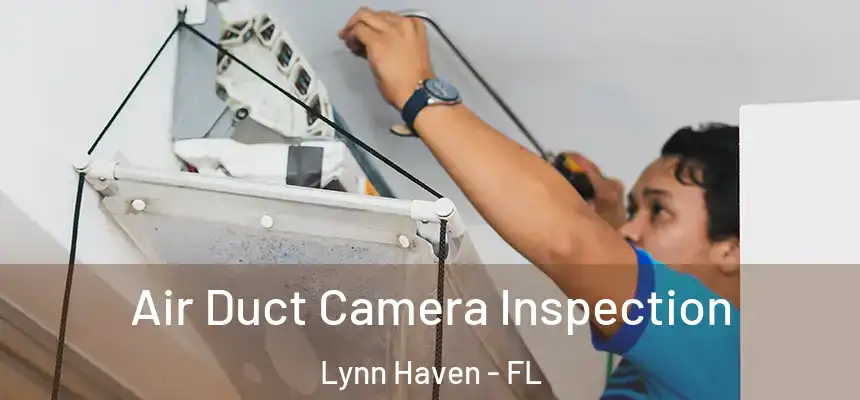 Air Duct Camera Inspection Lynn Haven - FL