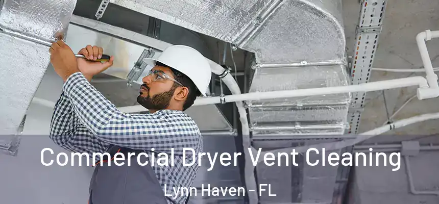  Commercial Dryer Vent Cleaning Lynn Haven - FL