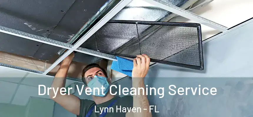 Dryer Vent Cleaning Service Lynn Haven - FL
