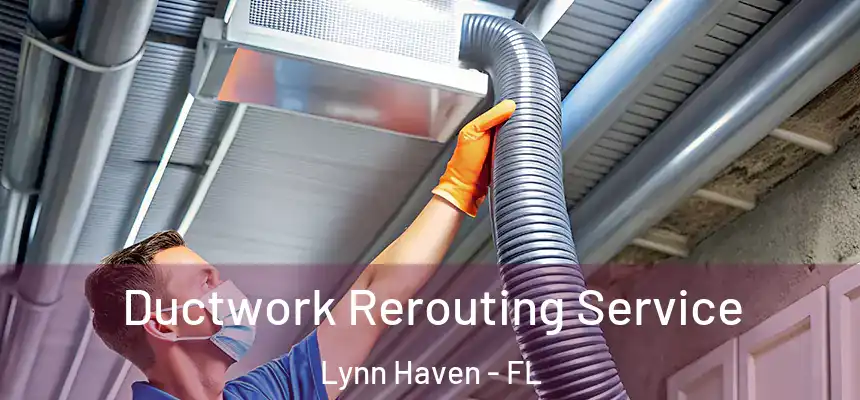  Ductwork Rerouting Service Lynn Haven - FL
