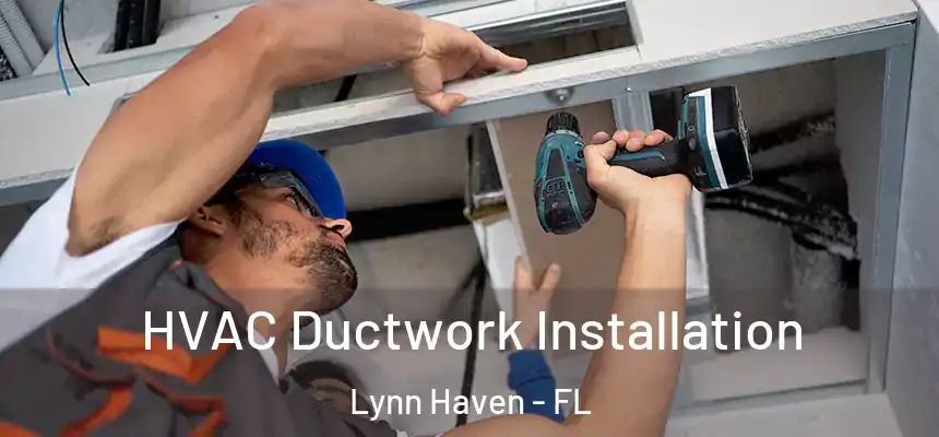  HVAC Ductwork Installation Lynn Haven - FL
