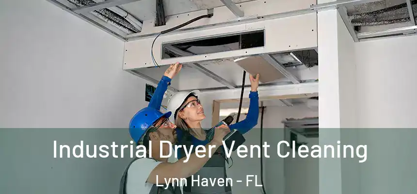 Industrial Dryer Vent Cleaning Lynn Haven - FL