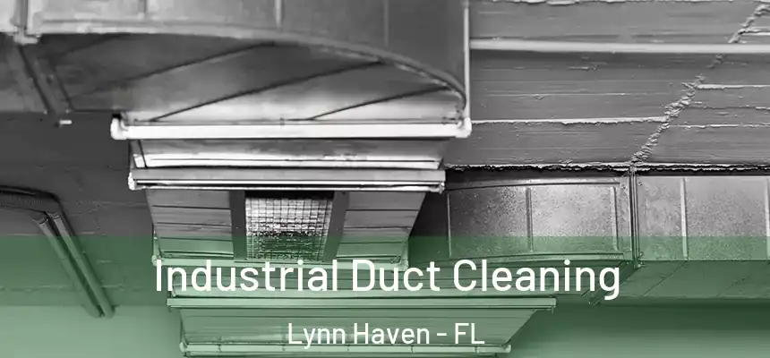  Industrial Duct Cleaning Lynn Haven - FL