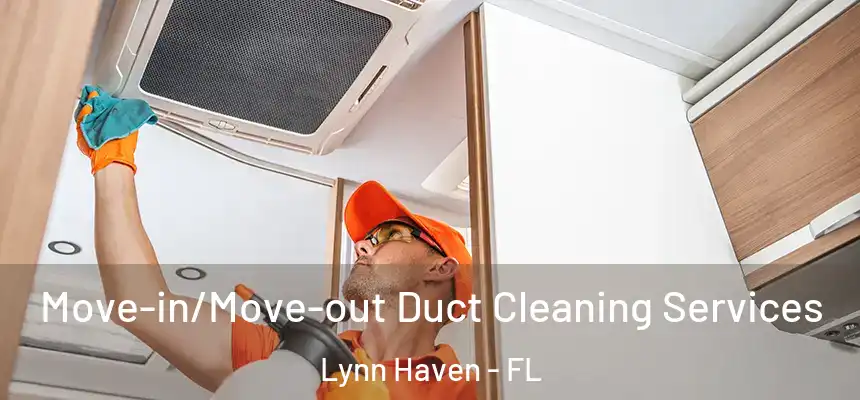  Move-in/Move-out Duct Cleaning Services Lynn Haven - FL