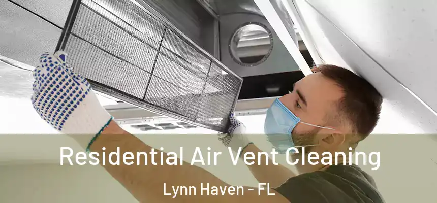  Residential Air Vent Cleaning Lynn Haven - FL