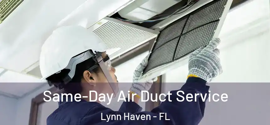  Same-Day Air Duct Service Lynn Haven - FL